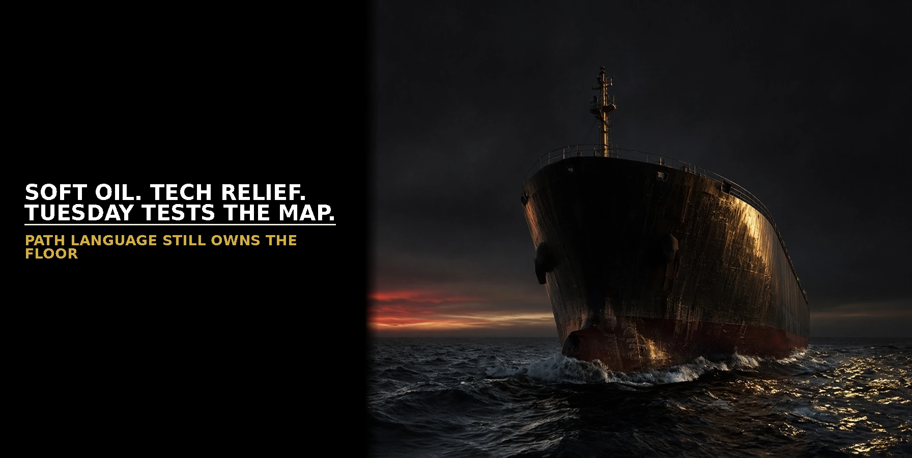 Dramatic feature: oil tanker bow under gold dawn rim light and red horizon flare — Soft Oil. Tech Relief. Tuesday Tests the Map., Morning Market Brief 22 Sep 2026