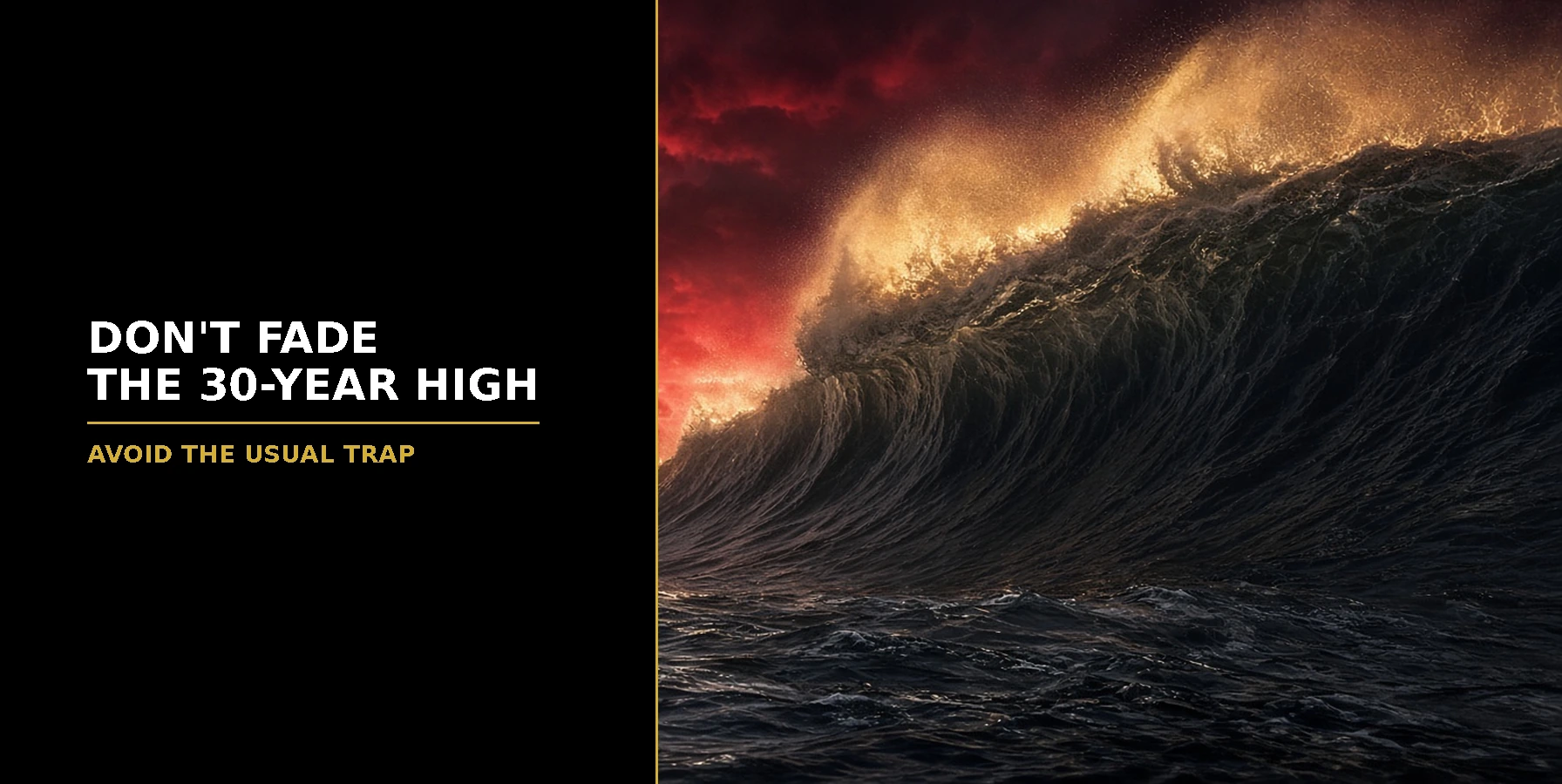 Common Mistake: Fading a 30-Year Yield High Too Early Featured image for Samuel & Co Trading showing a towering wave curling under a red sky.