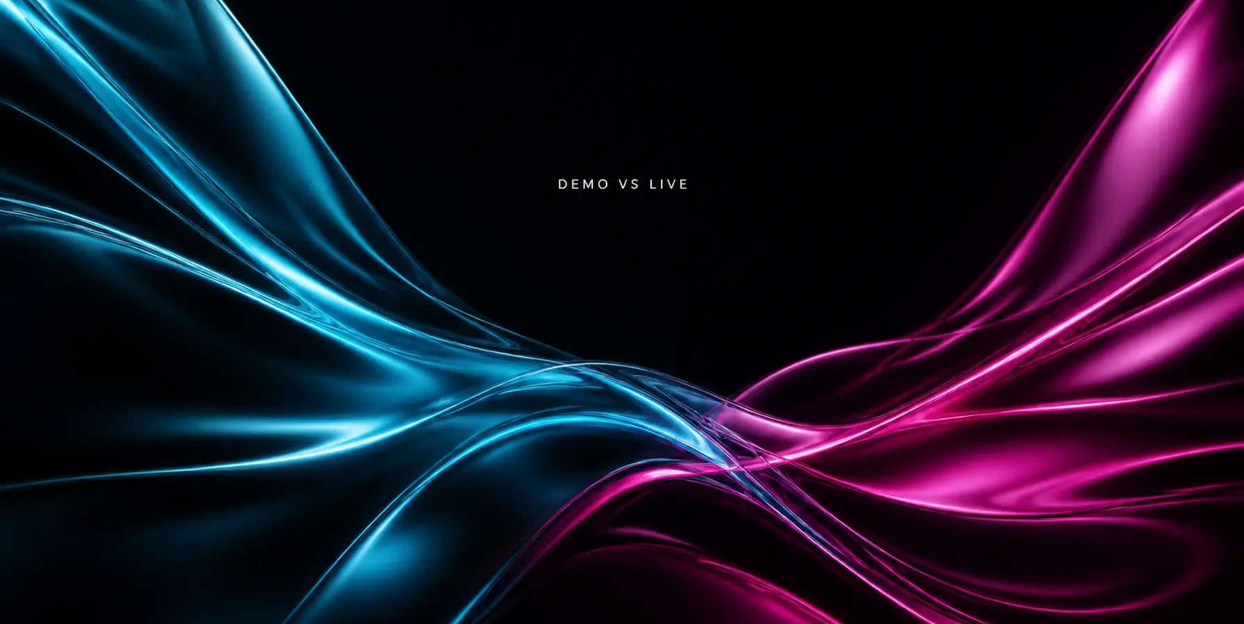 Abstract cyan and magenta glass forms on black with the words DEMO VS LIVE