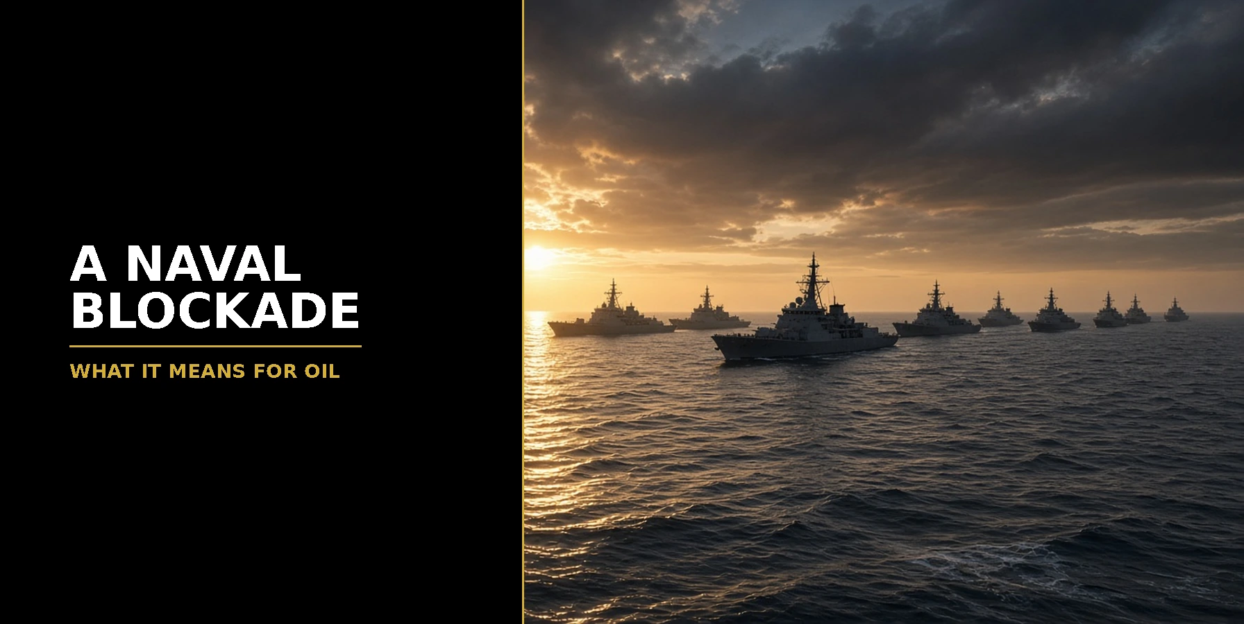 What a Naval Blockade Means in Oil Markets Featured image for Samuel & Co Trading with the headline A Naval Blockade and the subhead What it means for oil.