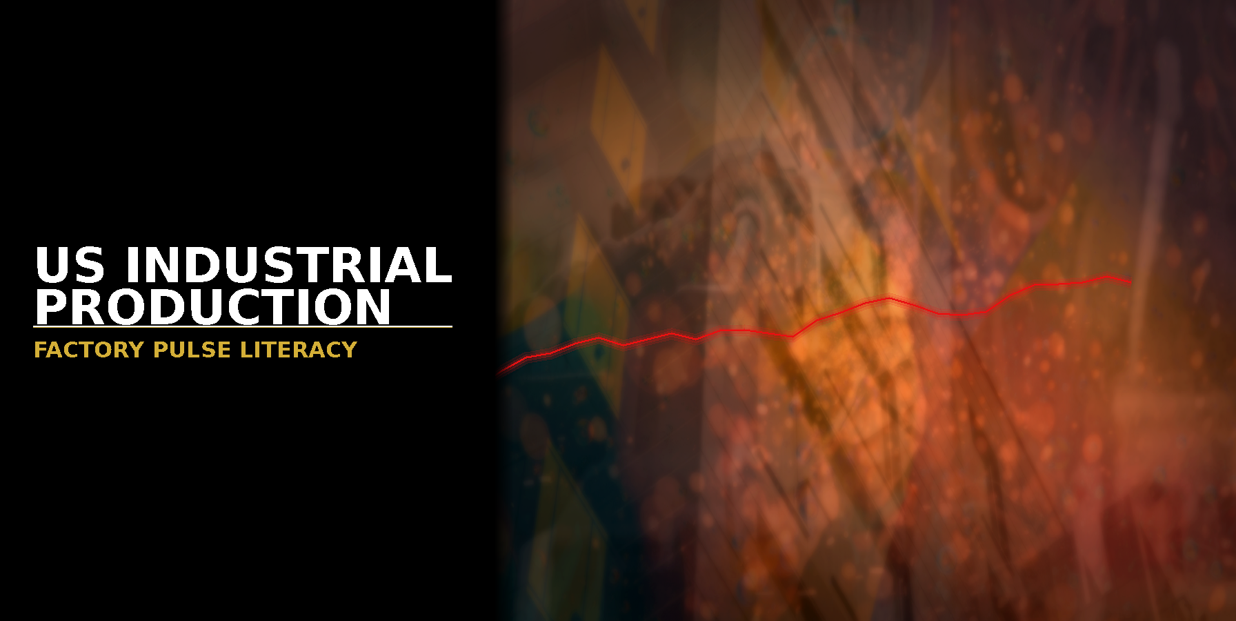 Dramatic feature for What Is US Industrial Production for Traders? — educational explainer